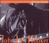 John Lee Hooker : Old Time Shimmy